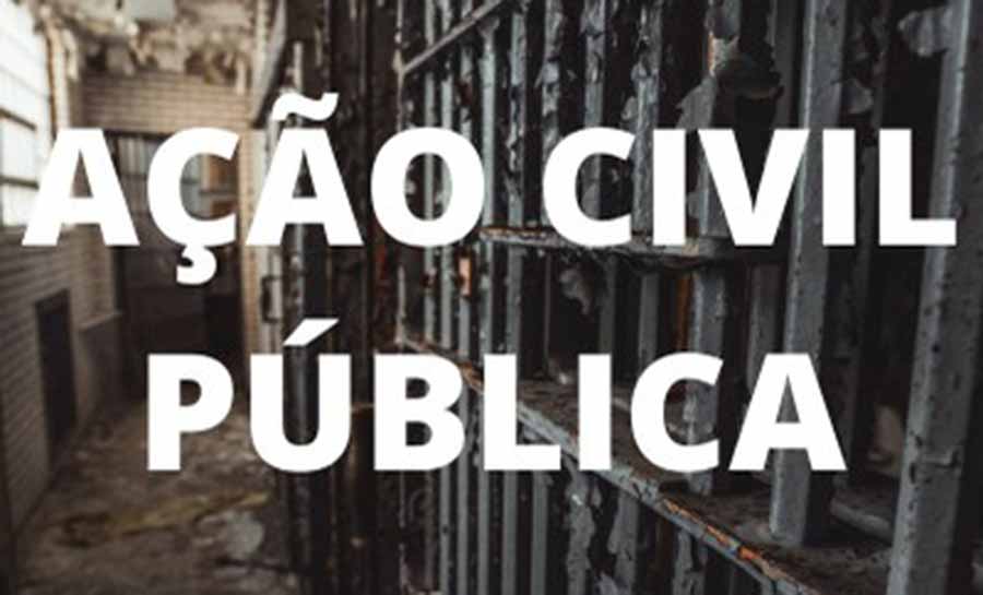 MPF pede na Justiça que Governo do Acre reative Conselho Penitenciário