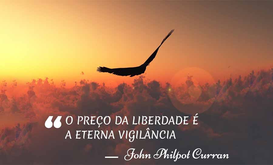 O preço da liberdade é a vigilância