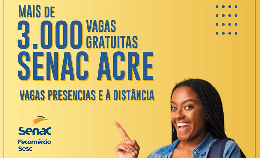 Senac Acre oferece mais de 3 mil vagas gratuitas em cursos presenciais e a distância para a população de baixa renda