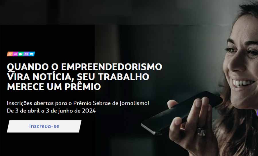 Sebrae abre inscrições para 11º Prêmio de Jornalismo